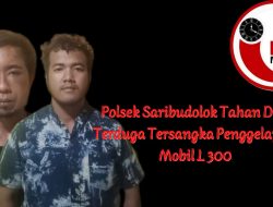 Polsek Saribudolok Tahan Dua Terduga Tersangka Penggelapan Mobil L 300