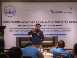 PT Medco E&P Malaka, BPMA bersama 12 Organisasi Pers Aceh Timur Gelar Diskusi Peran Investasi