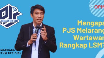 Mengapa PJS Melarang Wartawan Rangkap LSM?