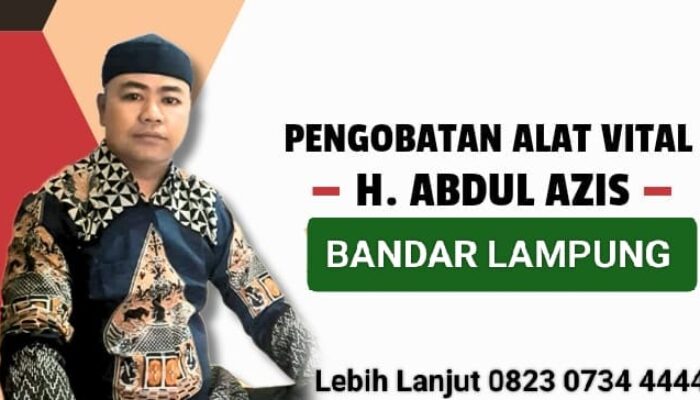 Pusat Pengobatan Alat Vital di Bandar Lampung H Abdul Azis Resmi Terpercaya